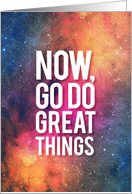 Now Go Do Great Things Universe Graduation card