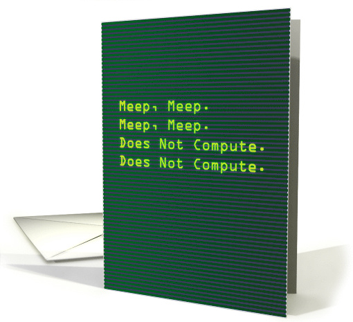 Funny Meep Meep Does Not Compute Happy Birthday card (1682540)