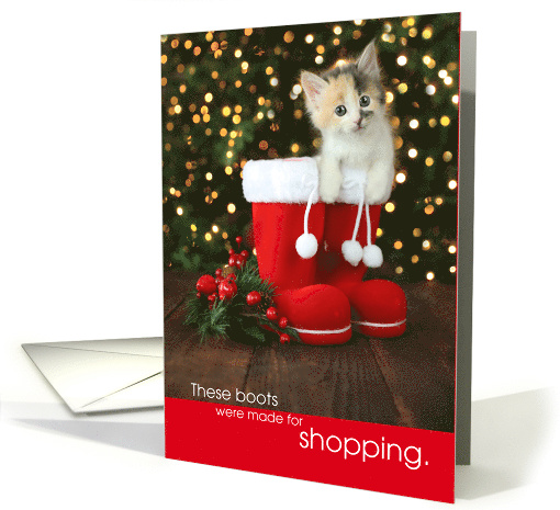 Cute Christmas Calico Cat in Santa Boots Were Made For Shopping card