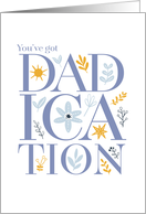 Youve Got DADication Fathers Day card
