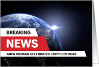 100th Birthday Breaking News Area Woman Celebrates card