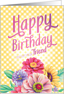Birthday for Friend Yellow Gingham with Zinnias Bachelor Buttons card