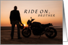 Sympathy Ride On Brother for Motorcycle Lover Rider card
