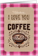 Valentine I Love You More Than Coffee Jolt Buzz Pick Me Up Warm Toasty card