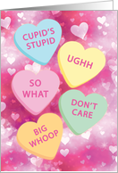 Funny Valentine Conversation Hearts So What Dont Care Cupids Stupid card