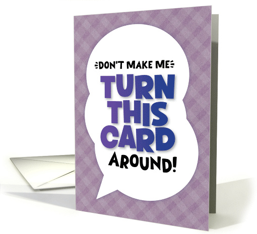Funny Fathers Day Dont Make Me Turn This Card Around card (1848532)