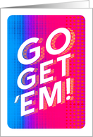 Go Get Em Graduation Bright Future Ahead card