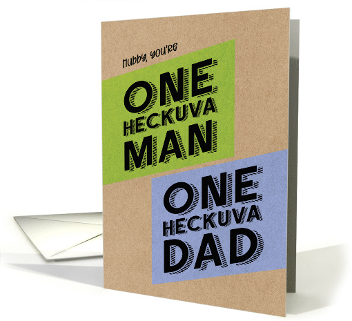 Husband Hubby Fathers Day One Heckuva Man One Heckuva Dad card