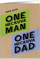 Husband Hubby Fathers Day One Heckuva Man One Heckuva Dad card