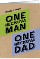 For Grandson Fathers Day One Heckuva Man One Heckuva Dad card