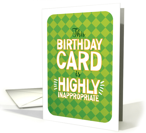 Birthday Humor Highly Inappropriate Birthday card (1939410)