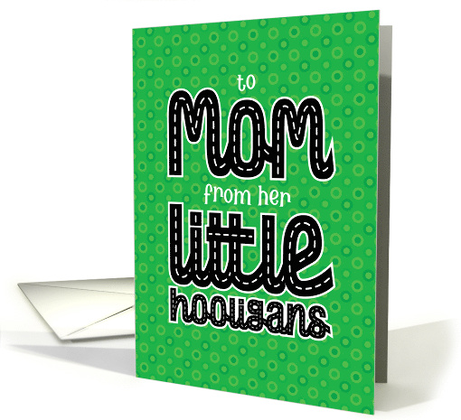 Saint Patrick's Day for Mom from her Little Hooligans card (1968660)