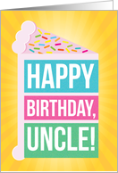 Happy Birthday Uncle Big Slice of Happiness with Sprinkles card