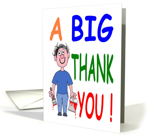 A Big Thank You Painted by a Male Cartoon Caricature card (1740372)