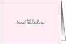 Pink Let’s Treat Ourselves to Each Other Suggestive Adult Theme card