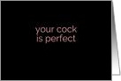 Your Cock is Perfect Suggestive Adult Theme card