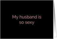 Husband is So Sexy...