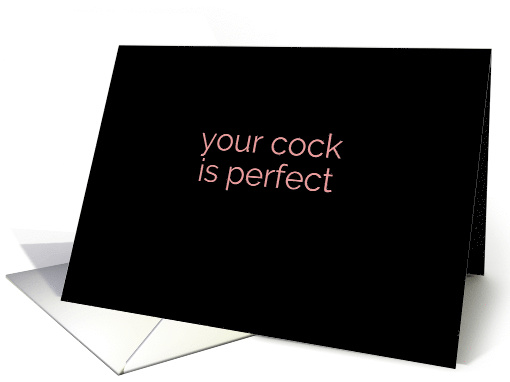 Your Cock is Perfect Suggestive Adult Theme card (1518802)