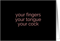 Your Fingers, Tongue...