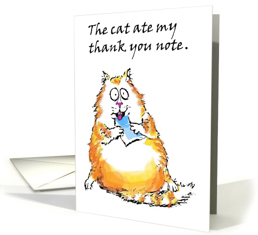 Cat Ate My Thank You Note - a Belated Funny Excuse card (1517162)