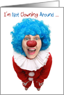 I’m Not Clowning Around Selfie Any Occasion Card