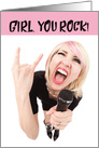 Girl You Rock Singer Birthday card