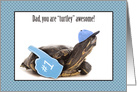 Turtley Awesome Happy Father’s Day for Dad card