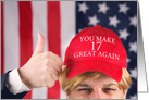 You Make 17 Great Again Happy Birthday Trump Hat card
