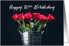 Happy Birthday 107th Birthday Bucket of Roses card