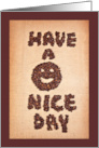 Have a Nice Day Coffee Beans Blank Note card