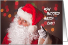 Merry Christmas For Anyone Santa Better Watch Out Humor card