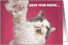 Happy Birthday For Anyone Cat Selfie Humor card