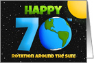 Happy 70th Birthday Rotation Around the Sun Humor card