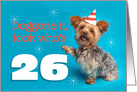 Happy 26th Birthday Yorkie in a Party Hat Humor card