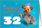 Happy 32nd Birthday Yorkie in a Party Hat Humor card