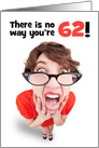 Happy 62nd Birthday Funny Shocked Woman Humor card