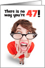 Happy 47th Birthday Funny Shocked Woman Humor card