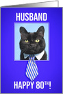 Happy 80th Birthday Husband Funny Cat in Tie Humor card