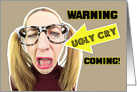 Miss You Ugly Crying Woman Social Distancing Coronavirus Humor card