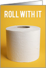 Encouragement Toilet Paper Roll With It Coronavirus Lockdown Humor card