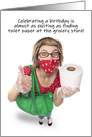 Happy Birthday Woman With Toilet Paper Coronavirus Humor card