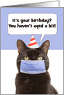 Happy Birthday Snarky Cat in Face Mask Coronavirus Pandemic Humor card