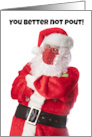 Merry Christmas Santa in Face Mask Saying Not To Pout Humor card