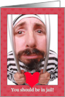 Happy Valentine’s Day Man in Jail For Stealing Heart Humor card