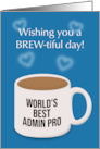 Happy Admin Pro Day Cup of Coffee Humor card