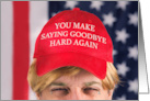 Goodbye Miss You Trump Hat Humor card