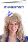 Happy Birthday Big Hair 80s Girl Humor card