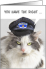 Happy Birthday For Anyone Police Cat Humor card