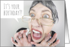 Happy Birthday For Anyone Funny Old Lady Screaming in Fear Humor card