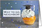 Congratulations Neighbor Graduate Cute Cupcake in Grad Hat Humor card